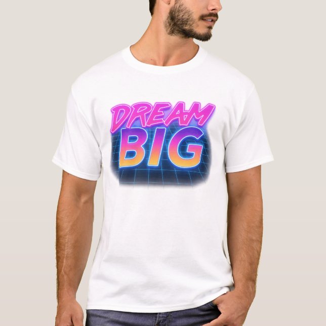 Camiseta Dream Big Retro Neon T-Shirt (Frente)