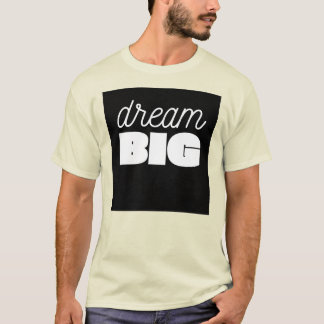 Camiseta Dream Big T-Shirt: Inspira e Alcance
