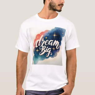 Camiseta Dream Big - Trabalho de arte motivacional