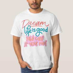 Camiseta Dream Life: Cuide da sua mente