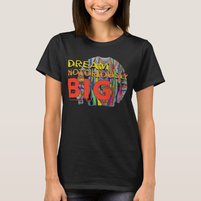 Camiseta Dream Notoriously Big Motivational Affirmation Urb (Frente)