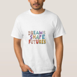 Camiseta Dream Shape Future Motivational mens t-shirt