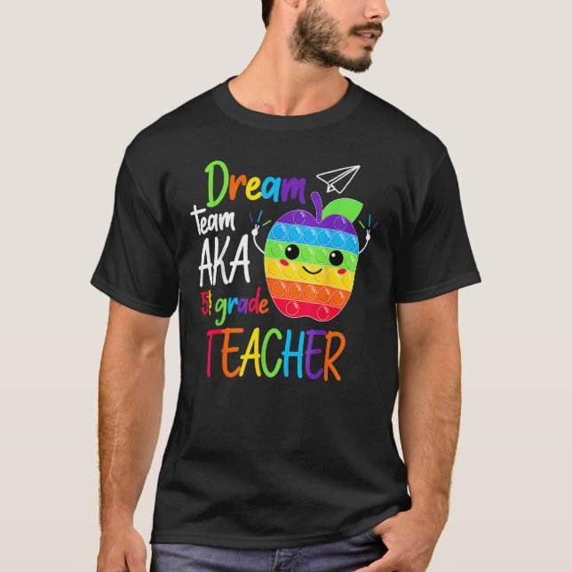 Camiseta Dream Team Aka Fifth 5th Grade Teacher Back To Sch (Frente)