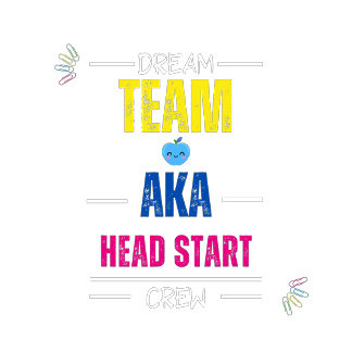 Camiseta Dream Team AKA Head Start Crew | Teacher Team Staf