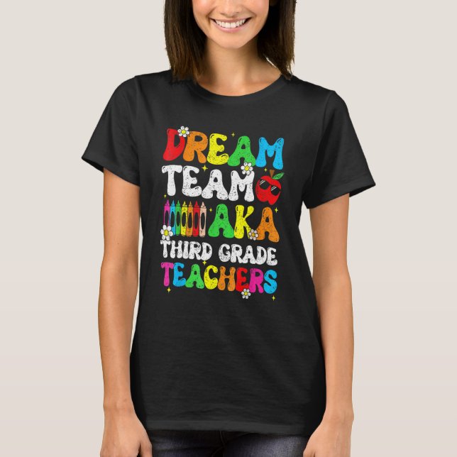 Camiseta Dream Team Aka Third 3rd Grade Team Teachers Back  (Frente)