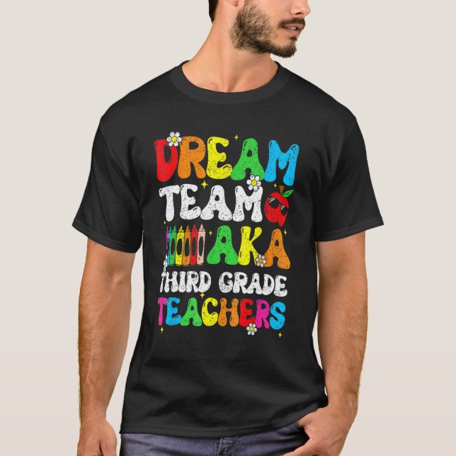 Camiseta Dream Team Aka Third 3rd Grade Team Teachers Back  (Frente)