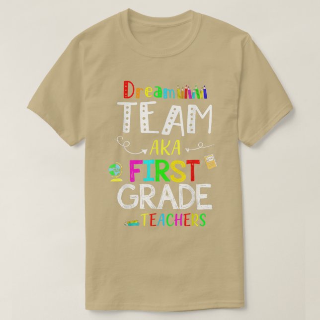 Camiseta Dream Team First 1st Grade Funny Teachers Back to  (Frente do Design)