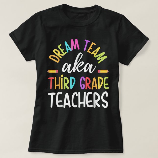 Camiseta Dream team Third Grade Funny Teachers Back to Scho (Frente do Design)