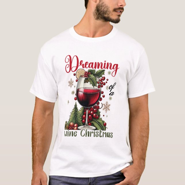 Camiseta Dreaming of a Wine Christmas Holiday Wine Lover  (Frente)