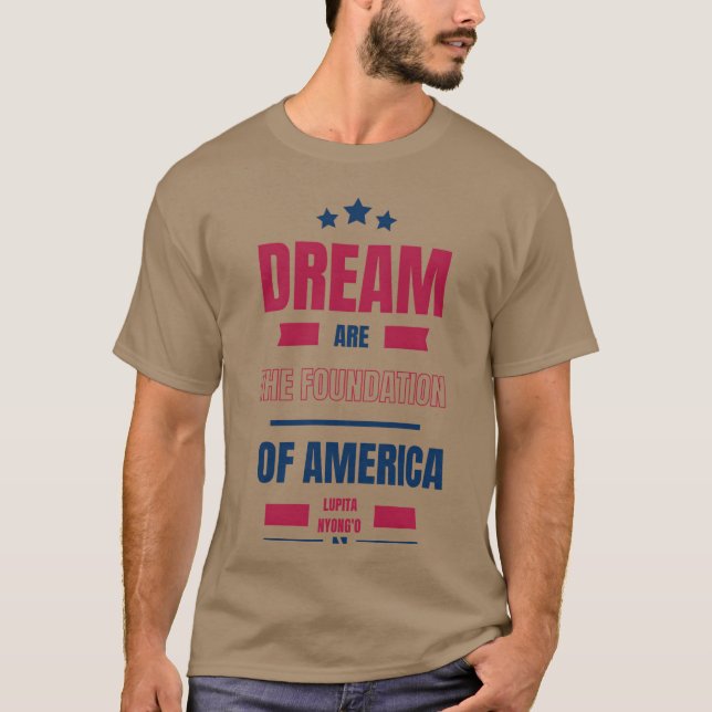 Camiseta Dreams are the foundation of America Quote friend (Frente)