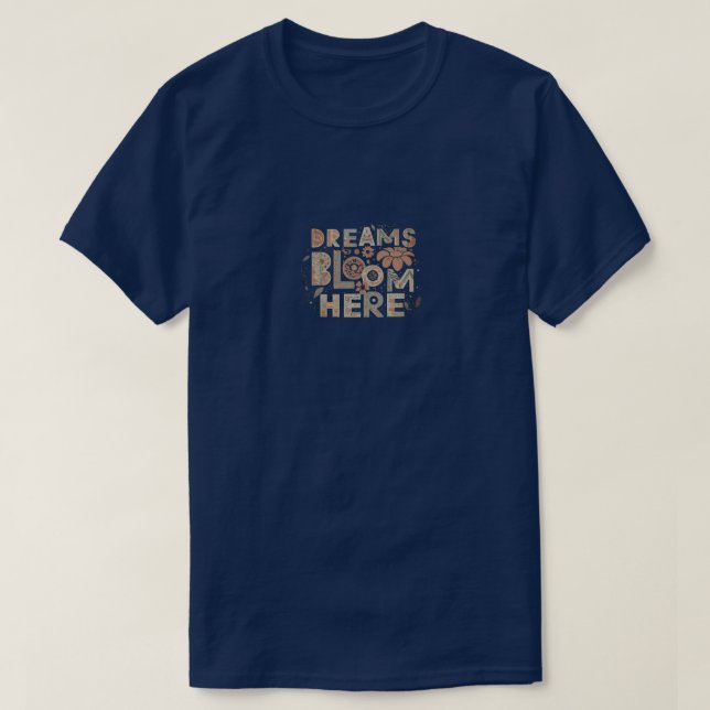 Camiseta Dreams Bloom Aqui (Frente do Design)