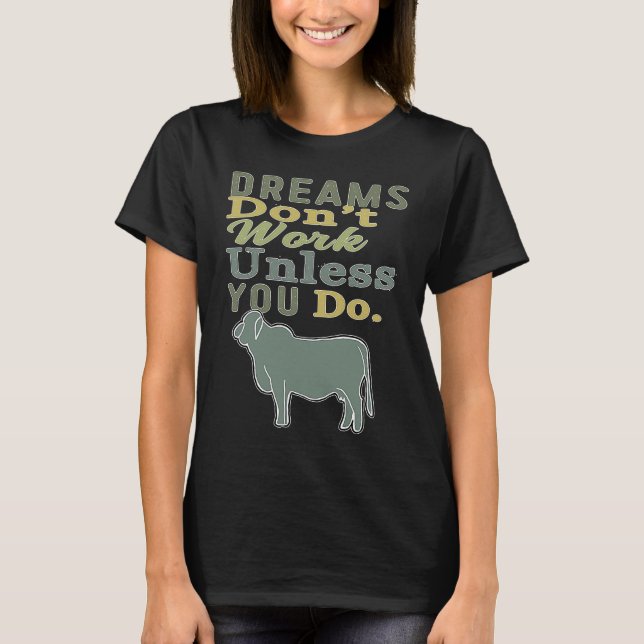 Camiseta Dreams Don't Work Unless You Do Livestock Show Bra (Frente)