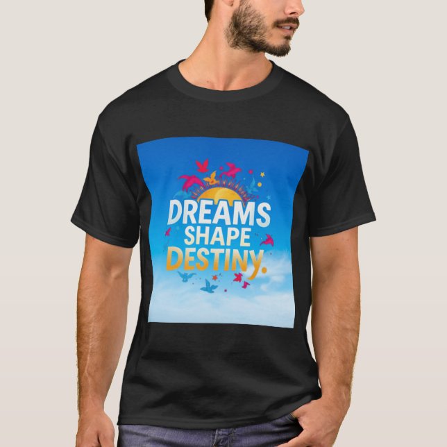Camiseta Dreams Shape Destiny T-Shirt (Frente)