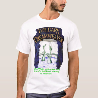 Camiseta DreamweaverShirt2, espiando? Aquele é tal feio…