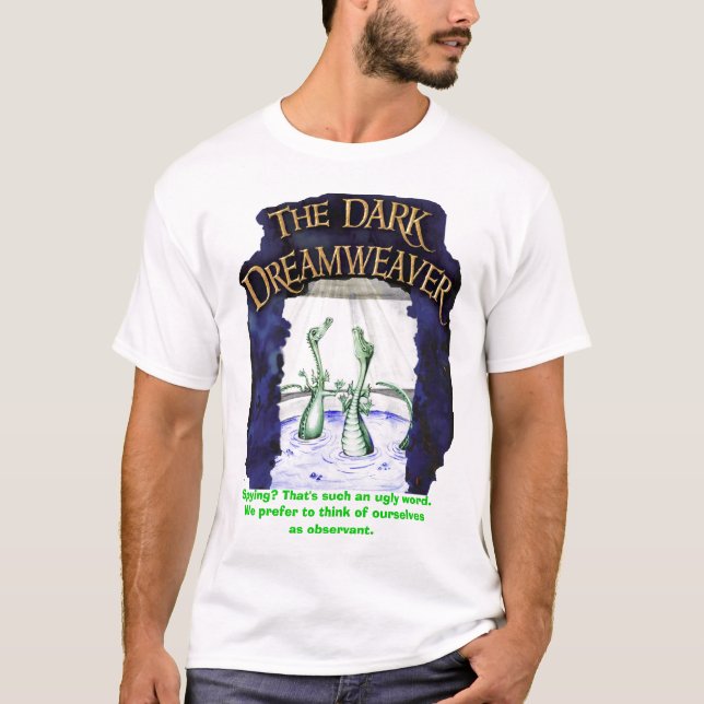 Camiseta DreamweaverShirt2, espiando? Aquele é tal feio… (Frente)