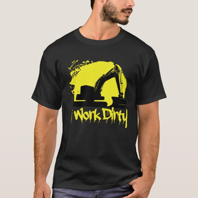 Camiseta Dredger Heavy Equipment Excavator Operator I work  (Frente)