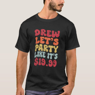 Camiseta Drew vamos festejar como se fosse 19 99