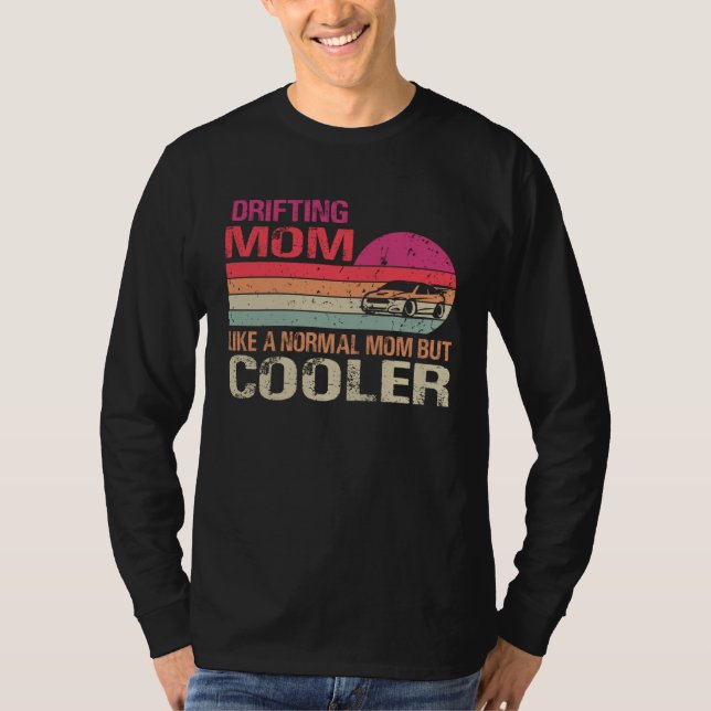 Camiseta Drifting Mom Like A Normal Mom But Cooler Car Drif (Frente)