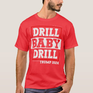 Camiseta Drill Baby Drill