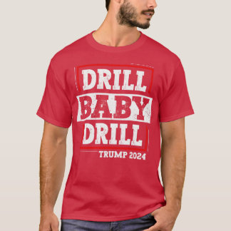 Camiseta Drill Baby Drill