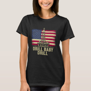 Camiseta Drill Baby Drill American Flag Oilrig Oilfield Tra