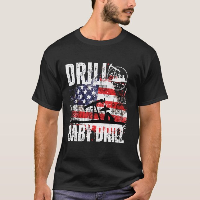 CAMISETA DRILL BABY DRILL OILFIELD AMERICAN FLAG OIL DRILLI (Frente)