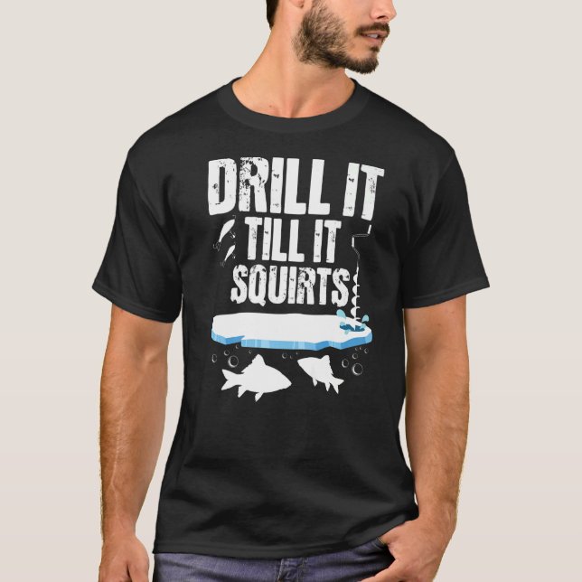 Camiseta Drill-It Até Escamas - Pescador De Pesca De Gelo W (Frente)