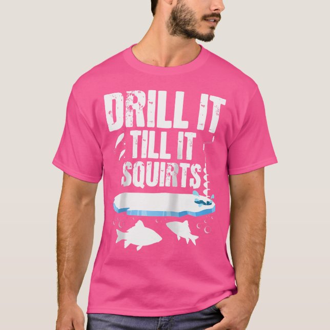 Camiseta Drill-It Até Escamuflá-Lo Pescador De Gelo Ganhar (Frente)