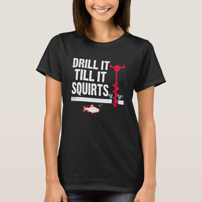 Camiseta Drill-It Até Escamuflá-Lo Pescador De Pesca Retro (Frente)