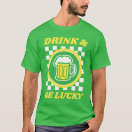 Camiseta Drink & Be Lucky