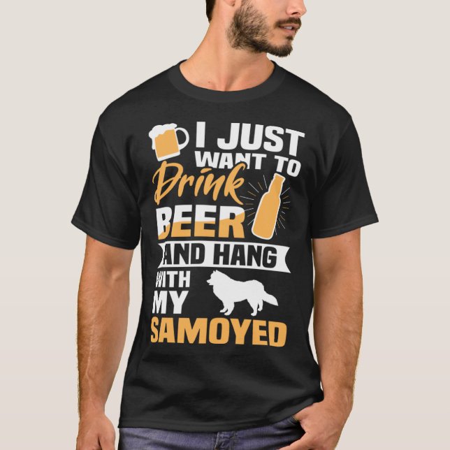 Camiseta Drink Beer And Hang With My Samoyed  Dog (Frente)