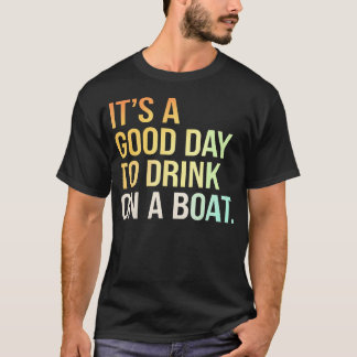 Camiseta Drink Boat Fun Day Boating Relaxation