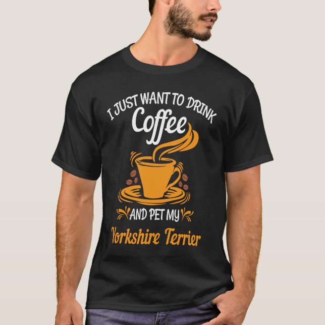 Camiseta Drink coffee pet my Yorkshire Terrier fun (Frente)