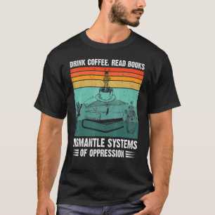 Camiseta Drink Coffee Read Book Desmantelar Sistema De Opre