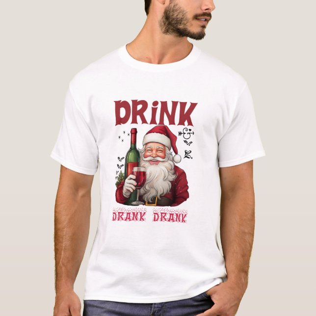 Camiseta Drink Drank Drunk Funny Wine Lover Santa Christmas (Frente)