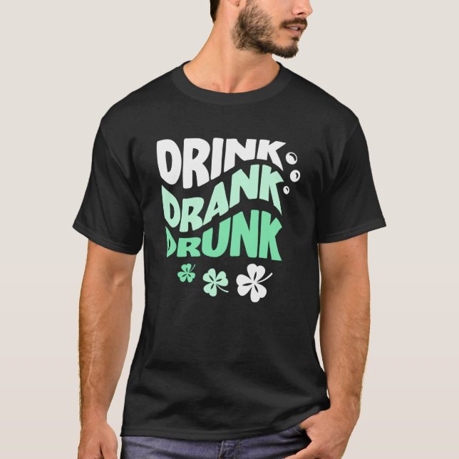 Camiseta Drink Drank Drunk St Patricks Paddys Day Drinkimg  (Frente)