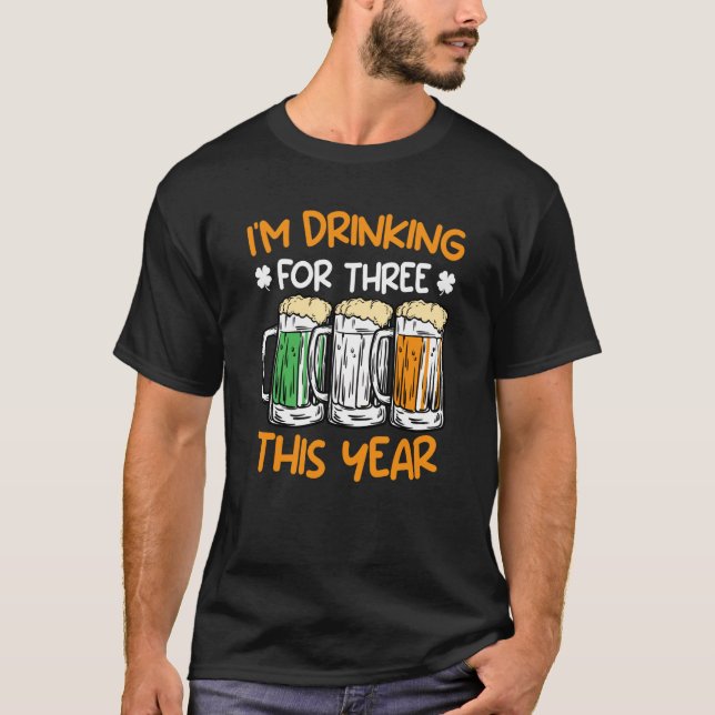 Camiseta Drink for three this year St Patrick's Day  1 (Frente)