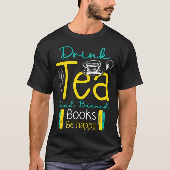 Camiseta Drink Tea And Read Banned Book Be Happy Banned Boo (Frente)