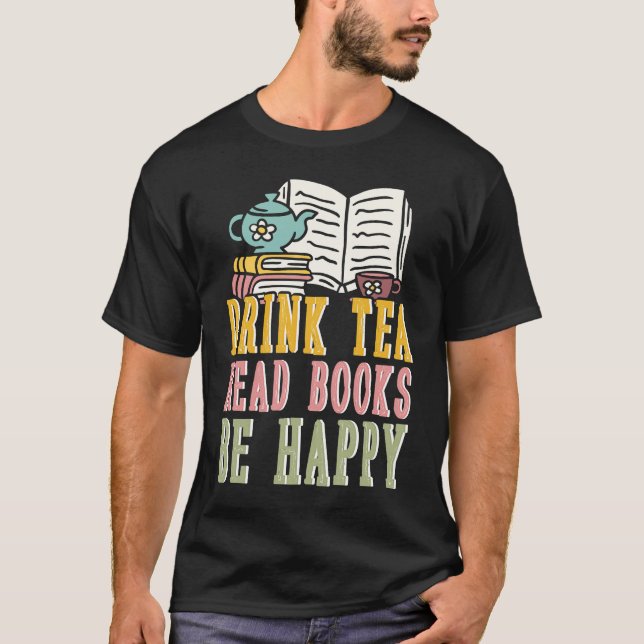 Camiseta Drink Tea Read Books Be Happy  1 (Frente)
