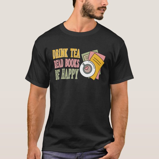 Camiseta Drink Tea Read Books Be Happy  10 (Frente)