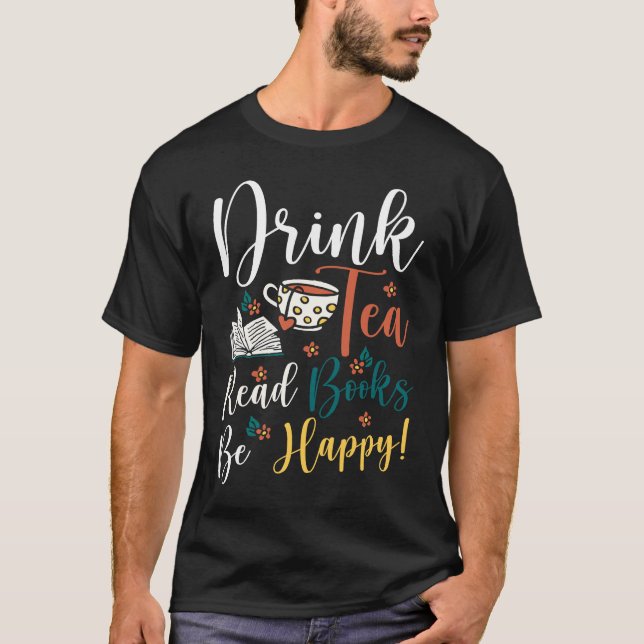 Camiseta Drink Tea Read Books Be Happy  9 (Frente)