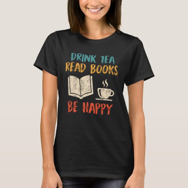 Camiseta Drink Tea Read Books book  Tea  Reading fans (Frente)