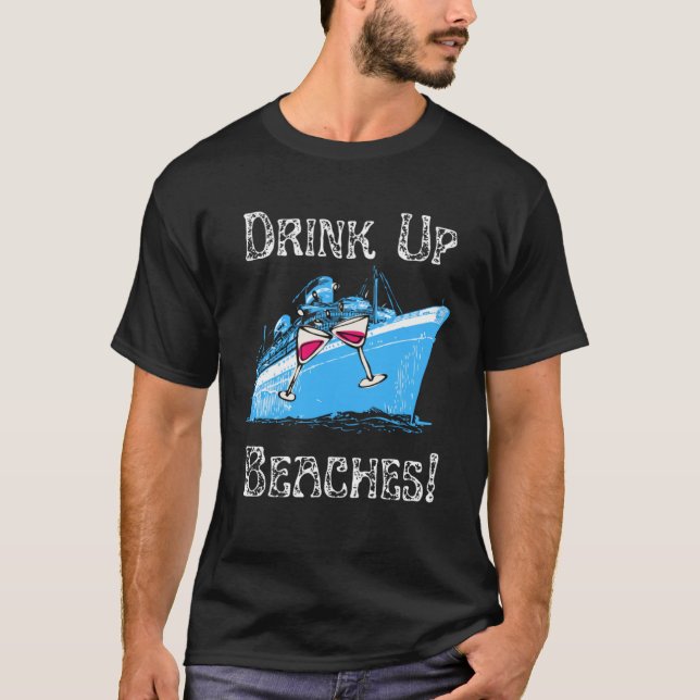 Camiseta Drink Up Beaches Cruising Partying Ocean Playing F (Frente)
