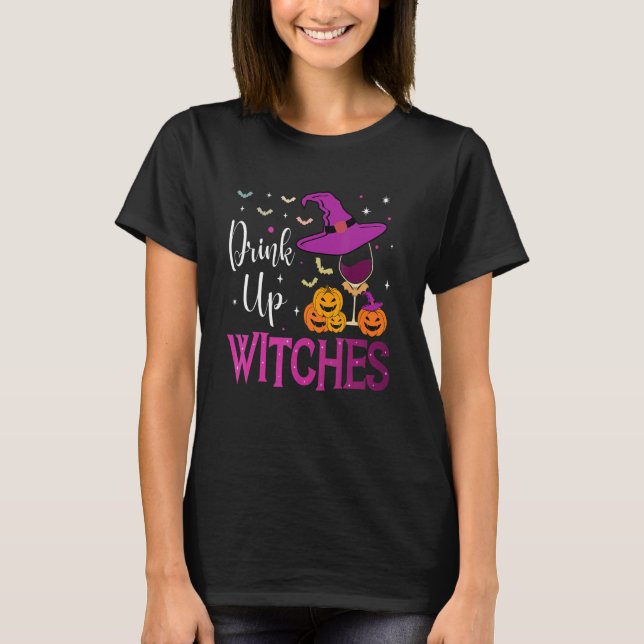 Camiseta Drink Up Witches Wine  Drinking Halloween Costume (Frente)