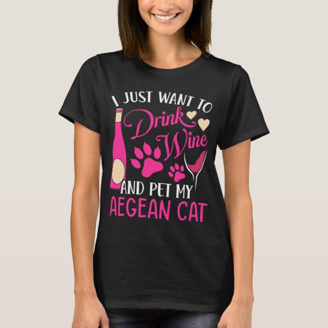 Camiseta Drink Wine and Pet My Aegean Cat  Cat Mom Humor Ca (Frente)
