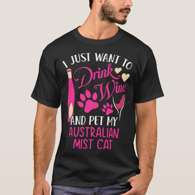 Camiseta Drink Wine and Pet My Australian Mist Cat Cat Mom (Frente)