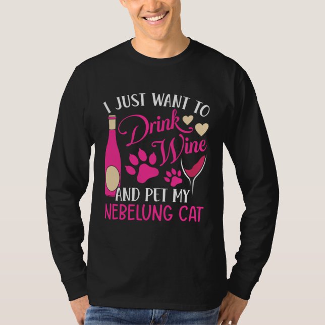 Camiseta Drink Wine and Pet My Nebelung Cat  Cat Mom Humor (Frente)