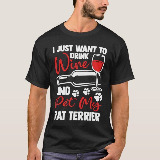 Camiseta Drink Wine and Pet My Rat Terrier  Rattie Humor (Frente)