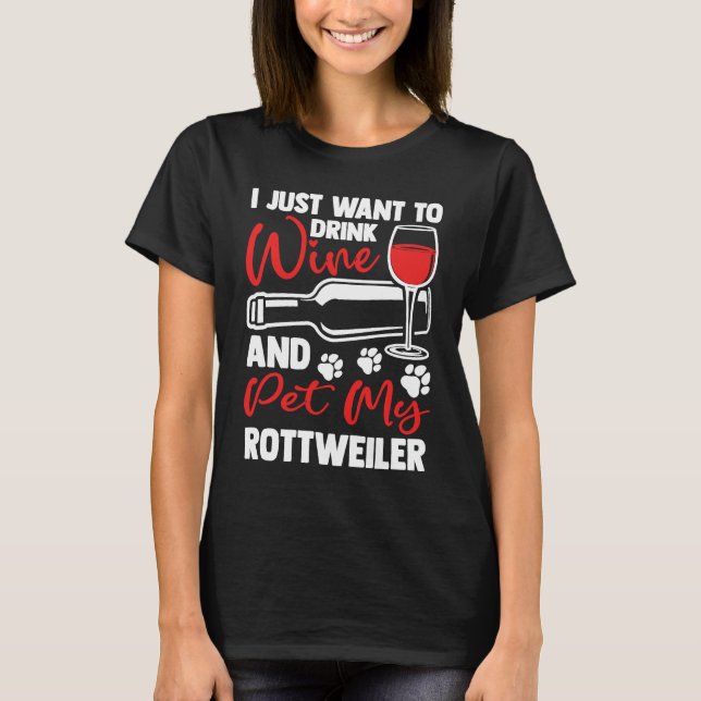 Camiseta Drink Wine and Pet My Rottweiler  Rottweiler (Frente)