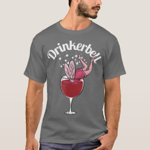 Camiseta Drinkerbell Engraçado Bebendo De Vinho Engraçado E